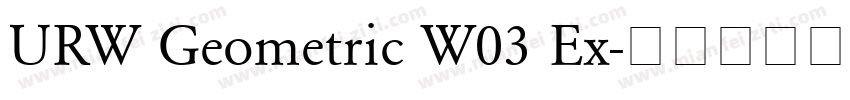 URW Geometric W03 Ex字体转换